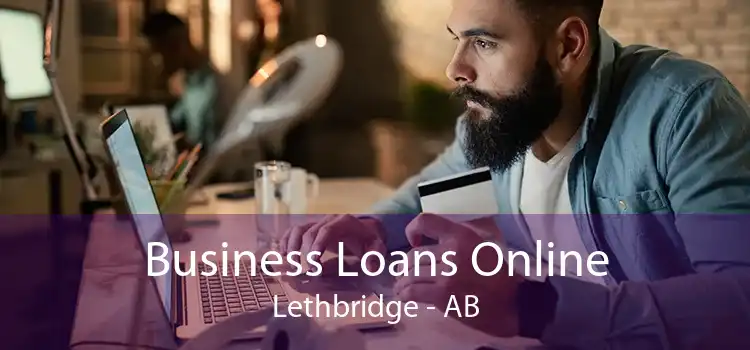 Business Loans Online Lethbridge - AB