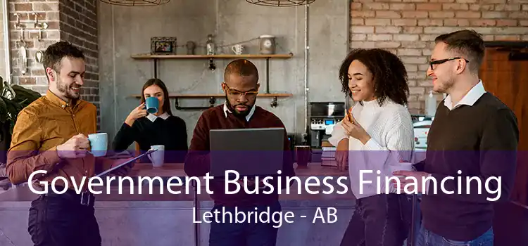 Government Business Financing Lethbridge - AB
