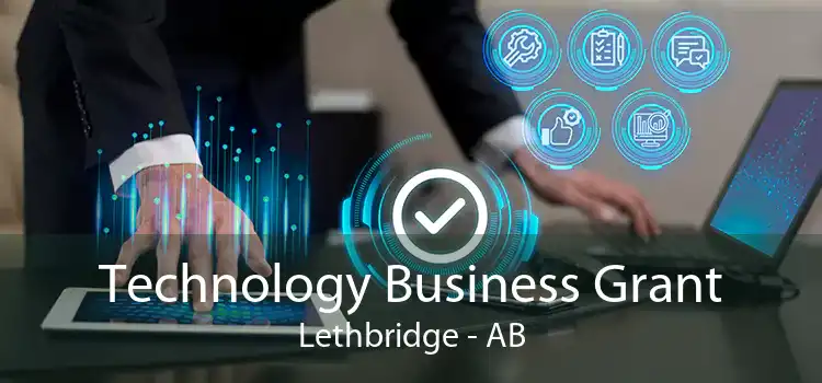 Technology Business Grant Lethbridge - AB
