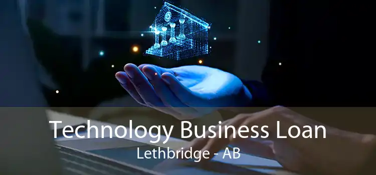 Technology Business Loan Lethbridge - AB